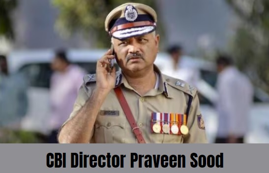 CBI Director Praveen Sood